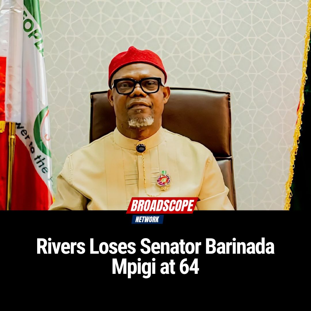 Broadscope - Rivers is in shock as Senator Barinada Mpigi passes away ...