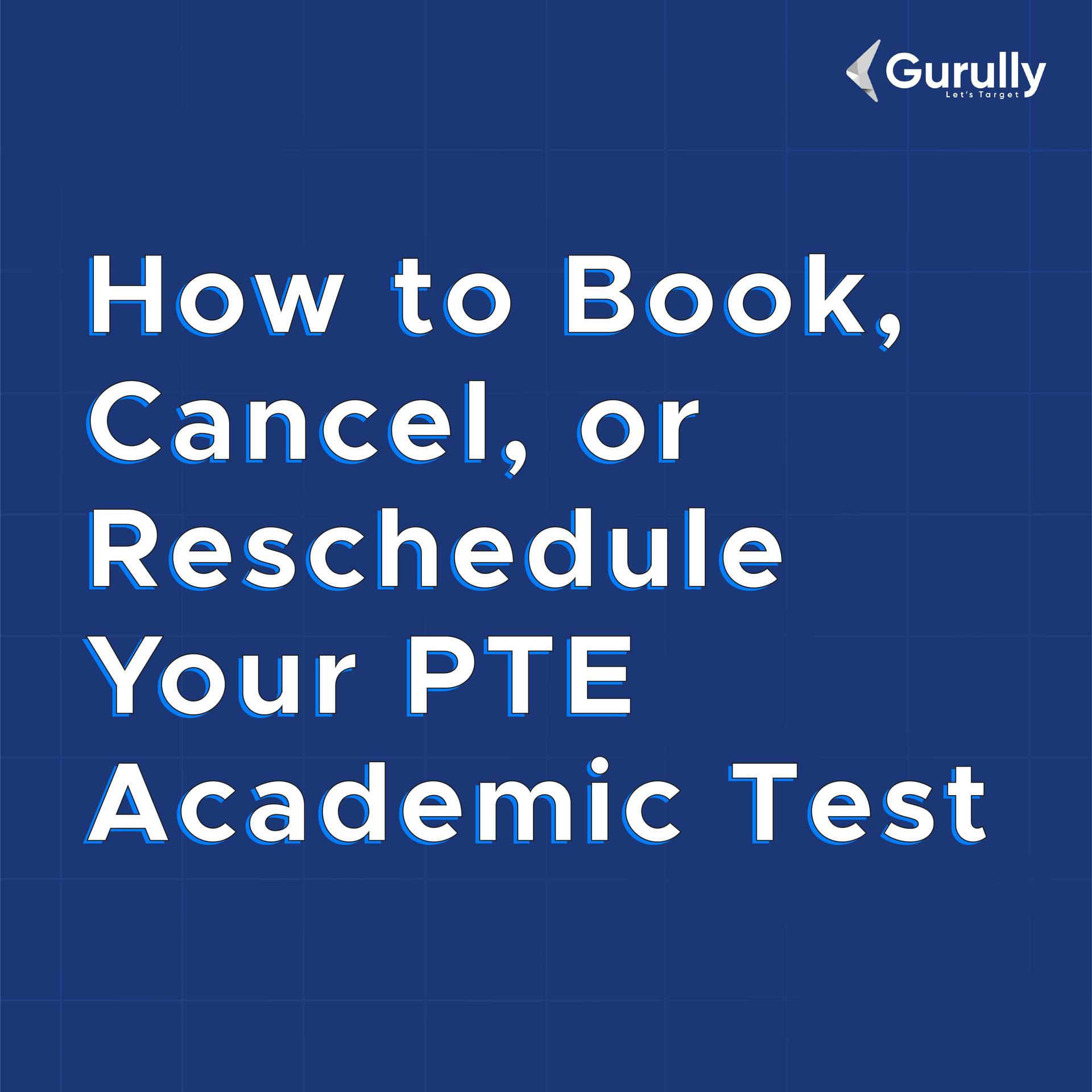 gurully.com - How to Book, Cancel, or Reschedule Your PTE...