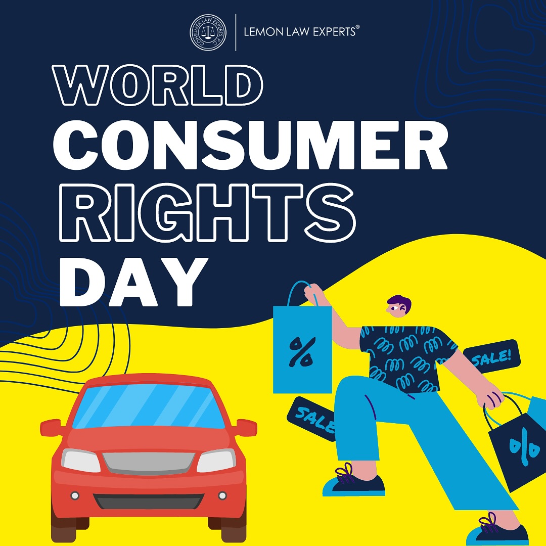 Happy World Consumer Rights Day... - The Lemon Law Experts | Facebook
