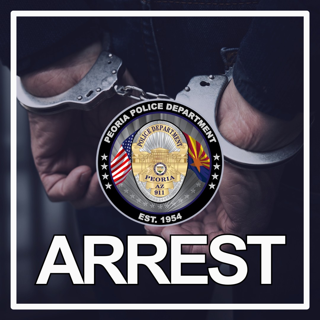 Peoria Police Arrest Man for Multiple... - Peoria Police AZ | Facebook