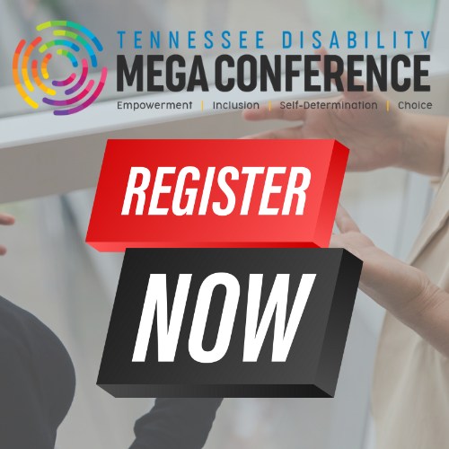 The Arc - Registration for the 2025 Tennessee Disability MegaConference ...