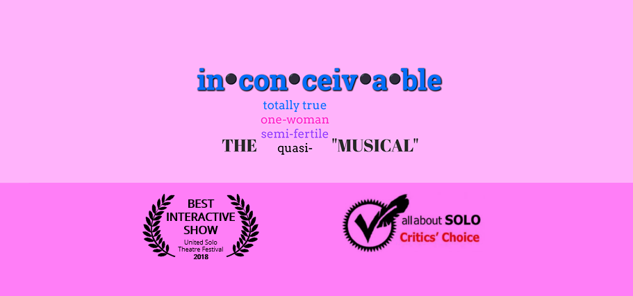 Inconceivable: The Totally True One Woman Semi Fertile Quasi-