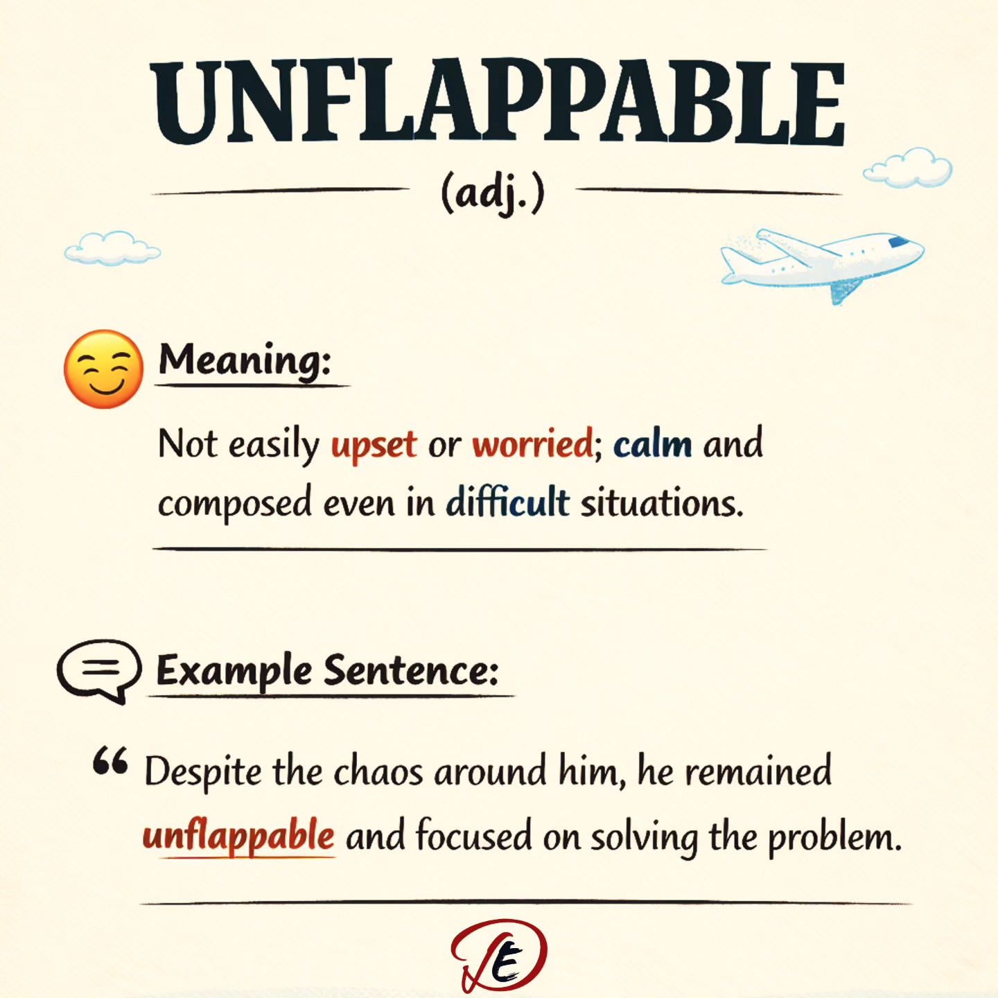 Learn - Unflappable (adj.) Meaning: Not easily upset or worried; calm ...