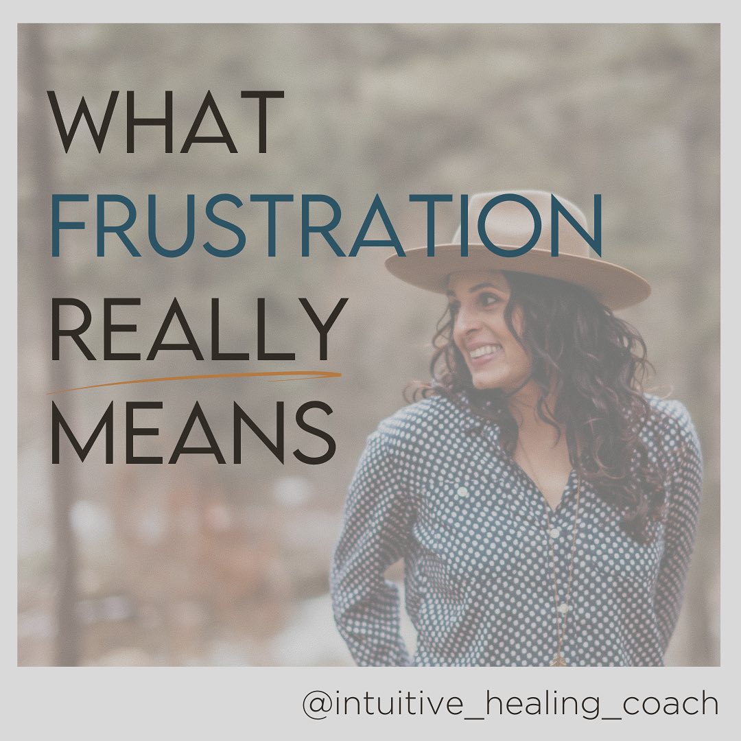 Frustration is a... - Lisa Inman, Intuitive Healing Coach | Facebook