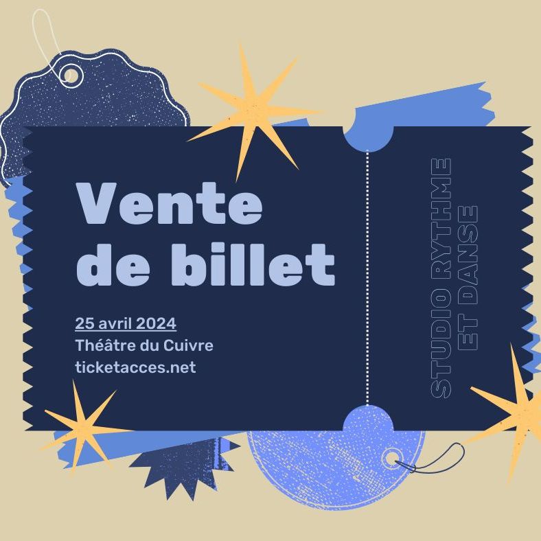 Les billets pour notre prochain... - Studio Rythme et Danse