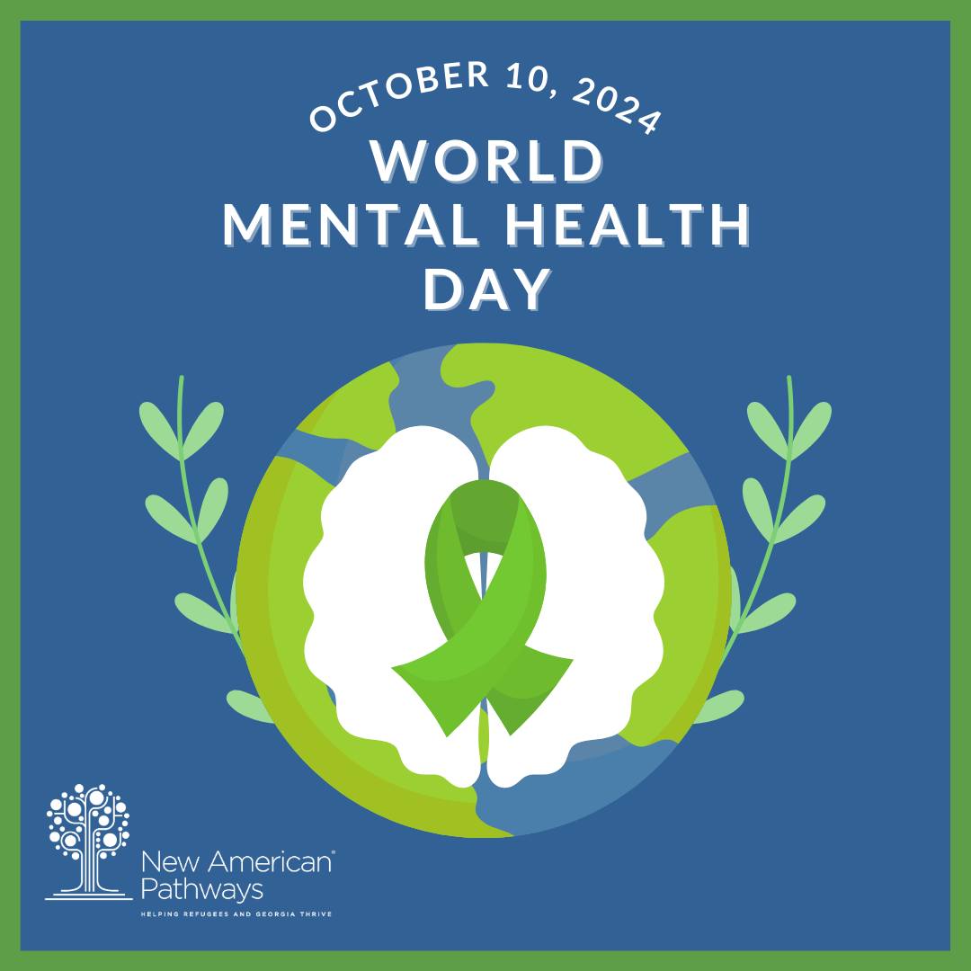 New American Pathways - 💚New American Pathways recognizes World Mental ...
