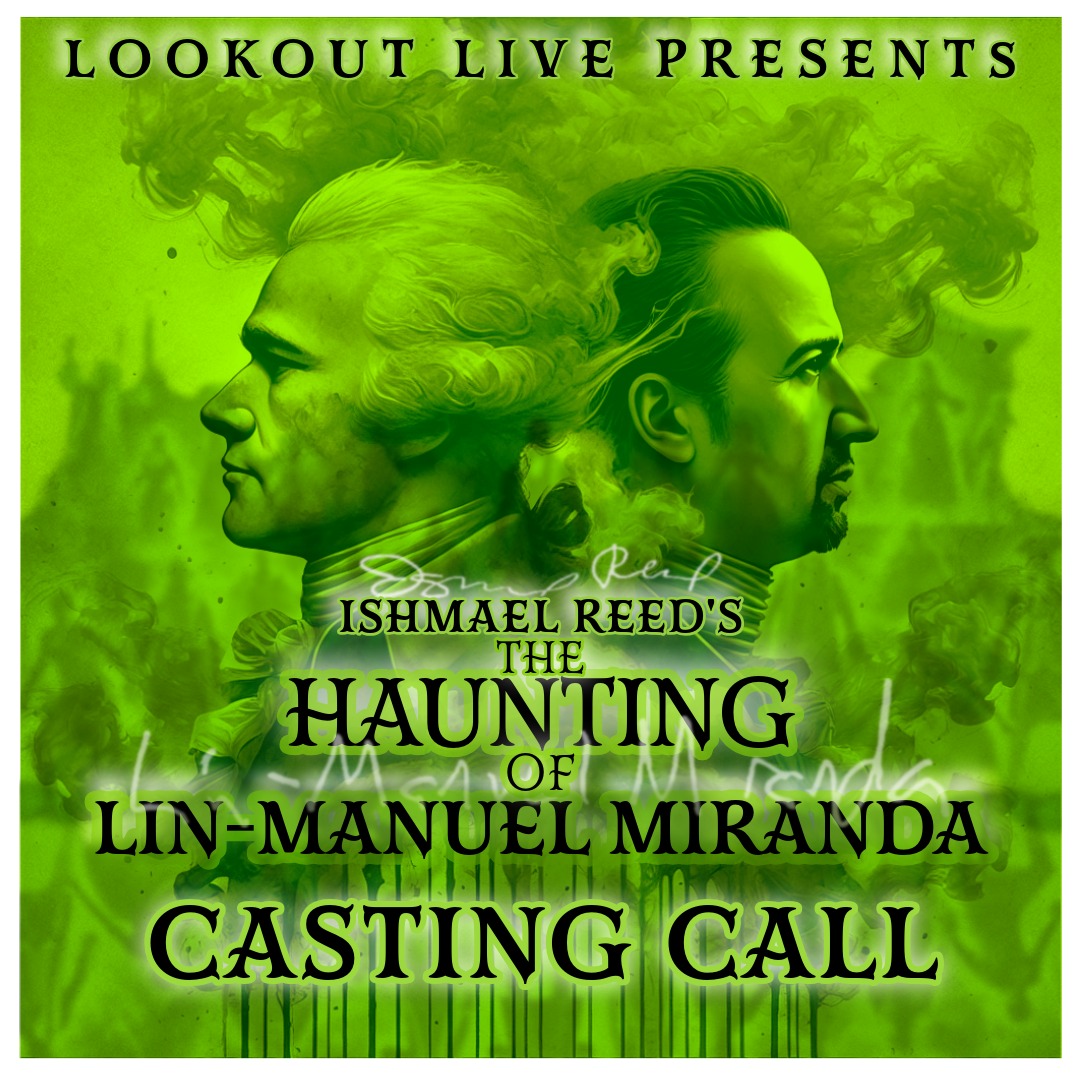 AUDITIONS: Ishmael Reed's THE HAUNTING OF LIN-MANUEL MIRANDA