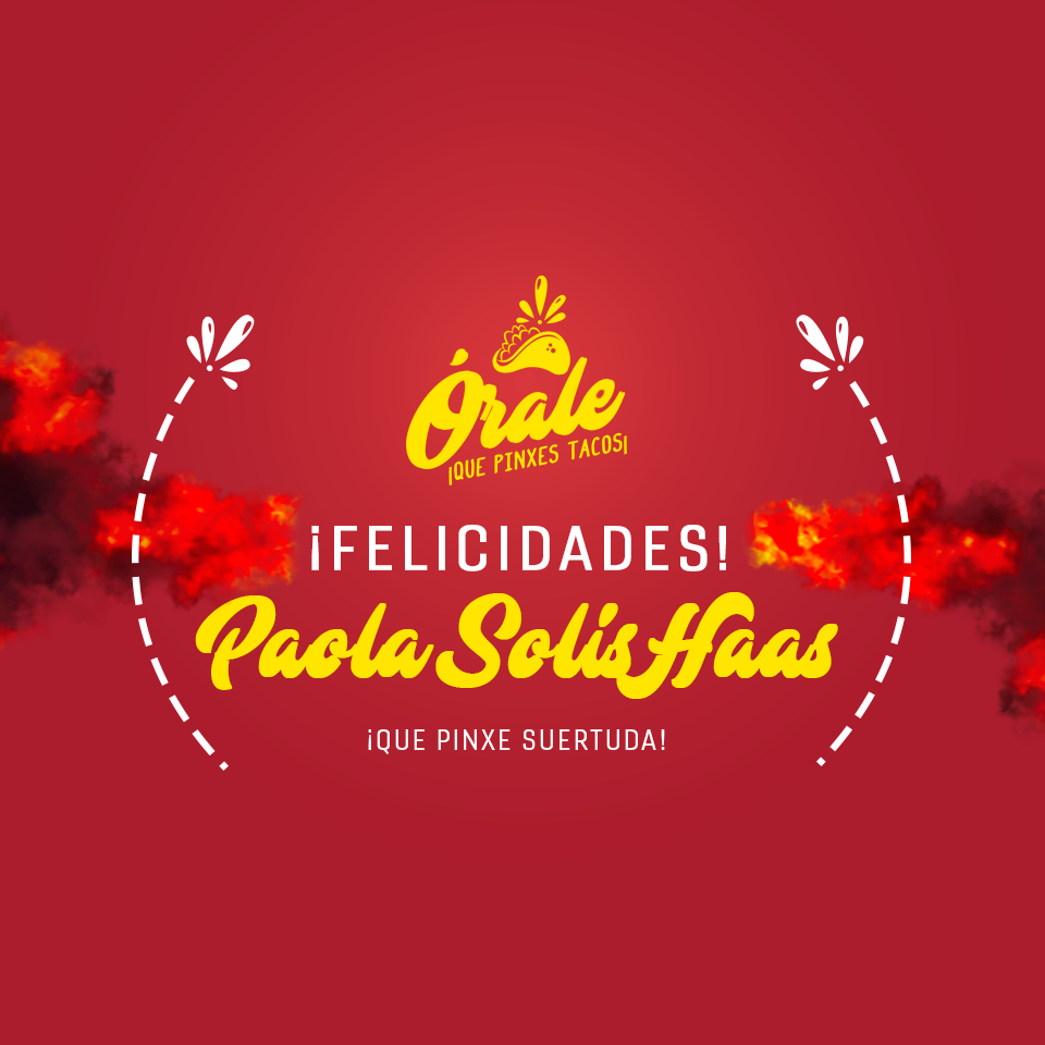 ¡Muchisimas felicidades a... - Orale Que Pinxes Tacos