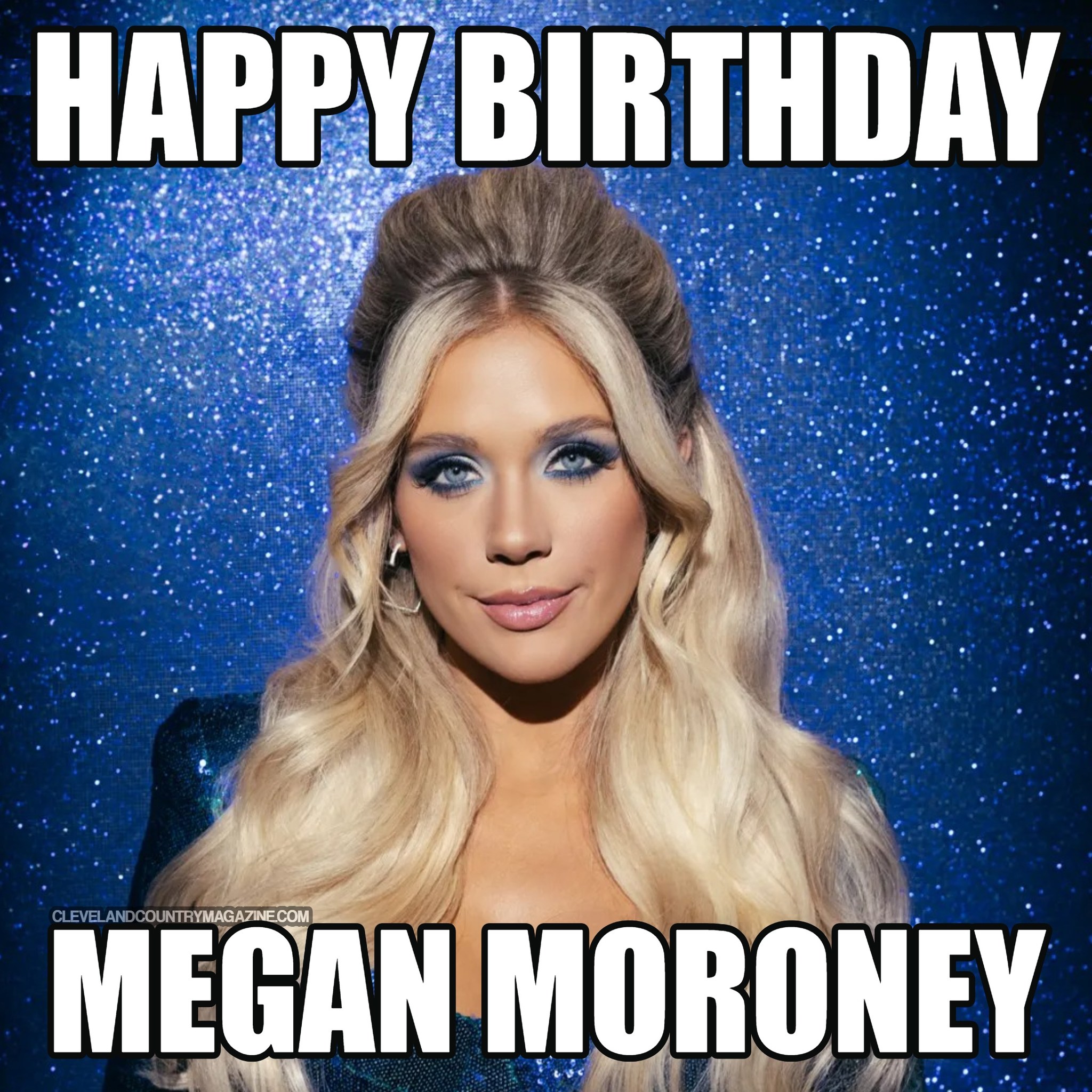 HAPPY BIRTHDAY MEGAN MORONEY... Cleveland Country Magazine
