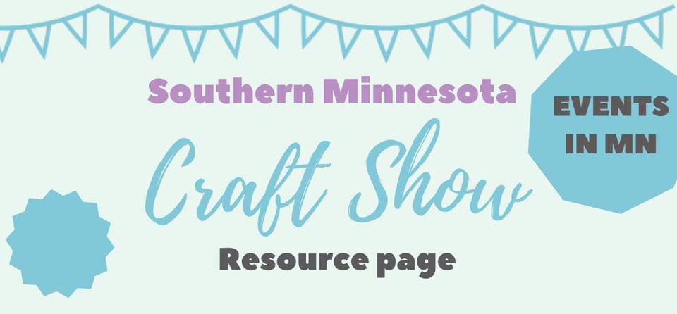 Southern Minnesota Craft Show Resource Page | Facebook