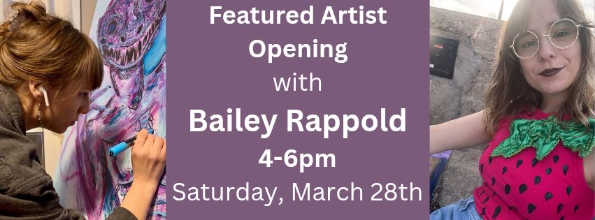 Featured Artist Opening - Bailey Rappold