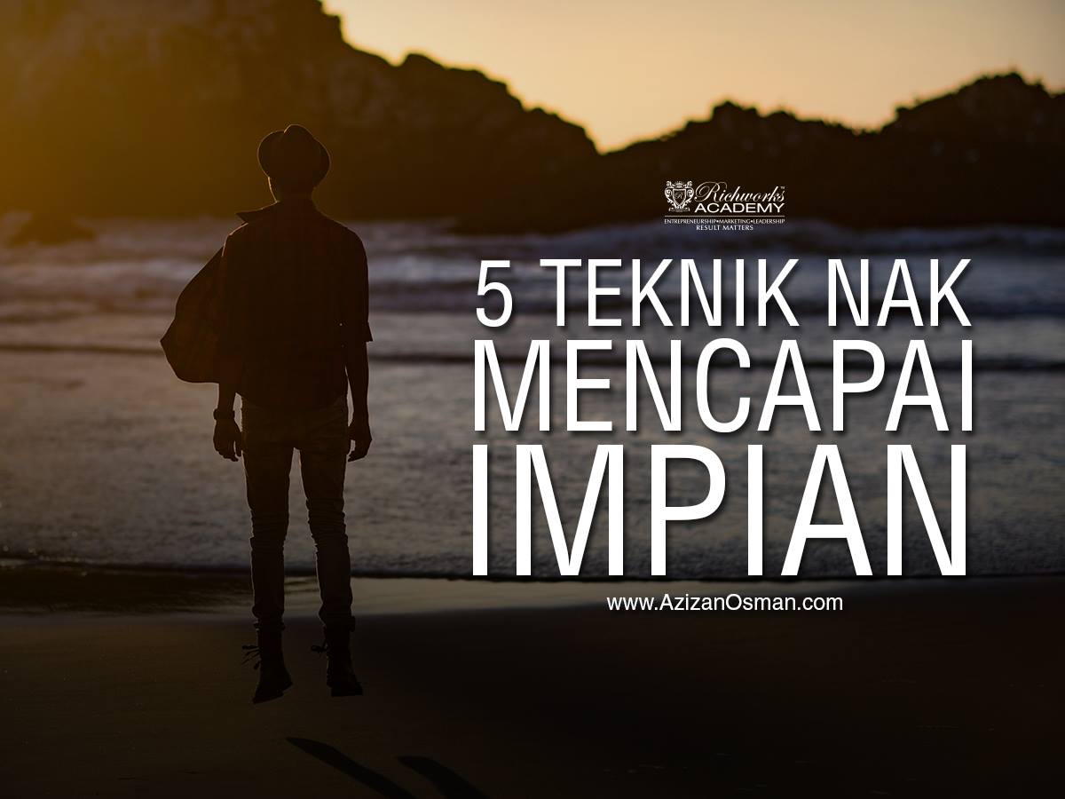 Azizan Osman 5 Teknik Nak Mencapai Impian Saya Facebook