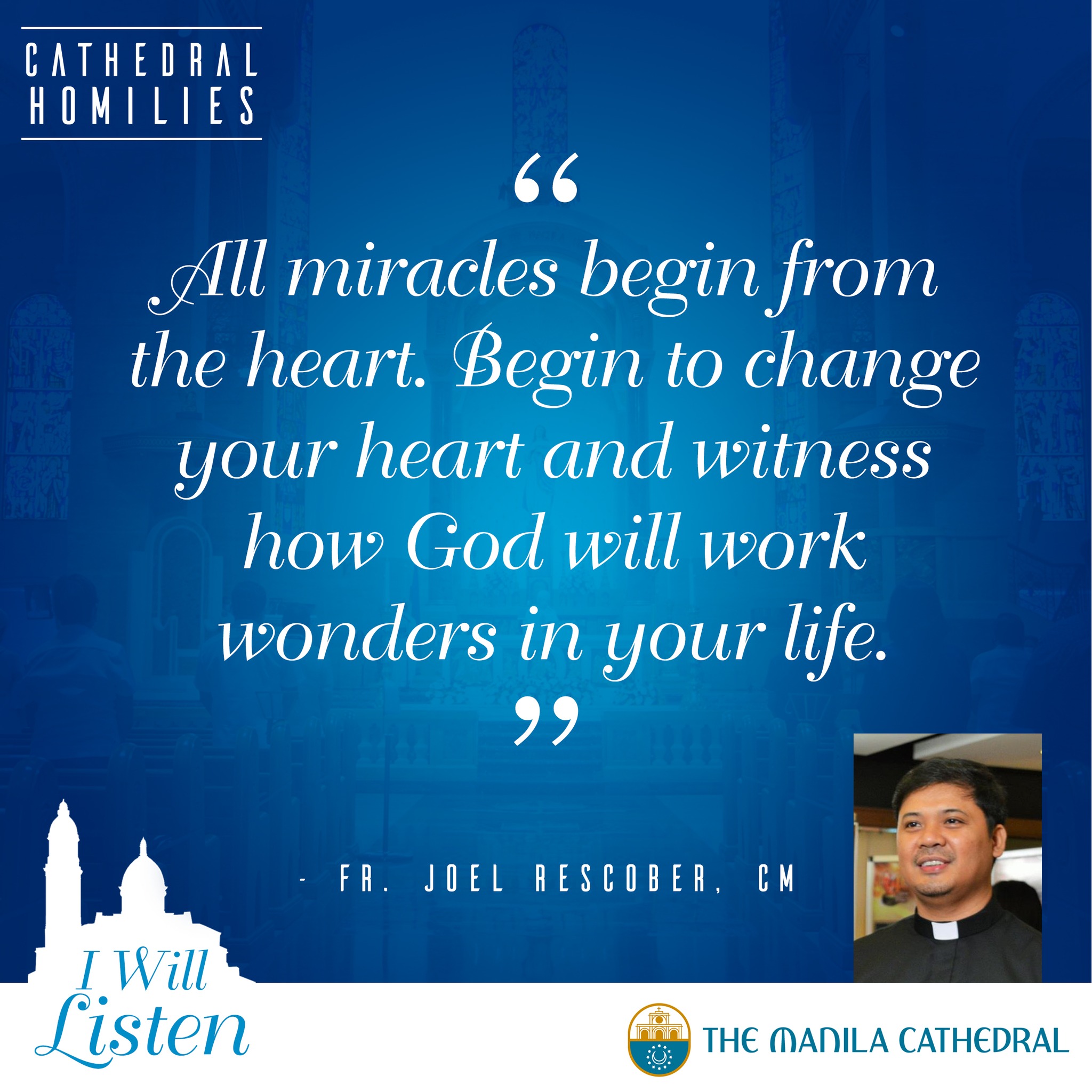 The Manila - I WILL LISTEN | CATHEDRAL HOMILIES “All miracles begin ...