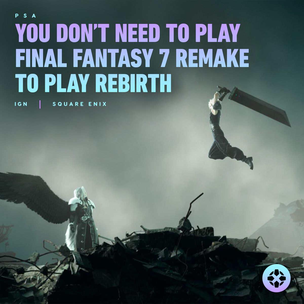 IGN - Final Fantasy VII Rebirth is out now! While it's the... | Facebook