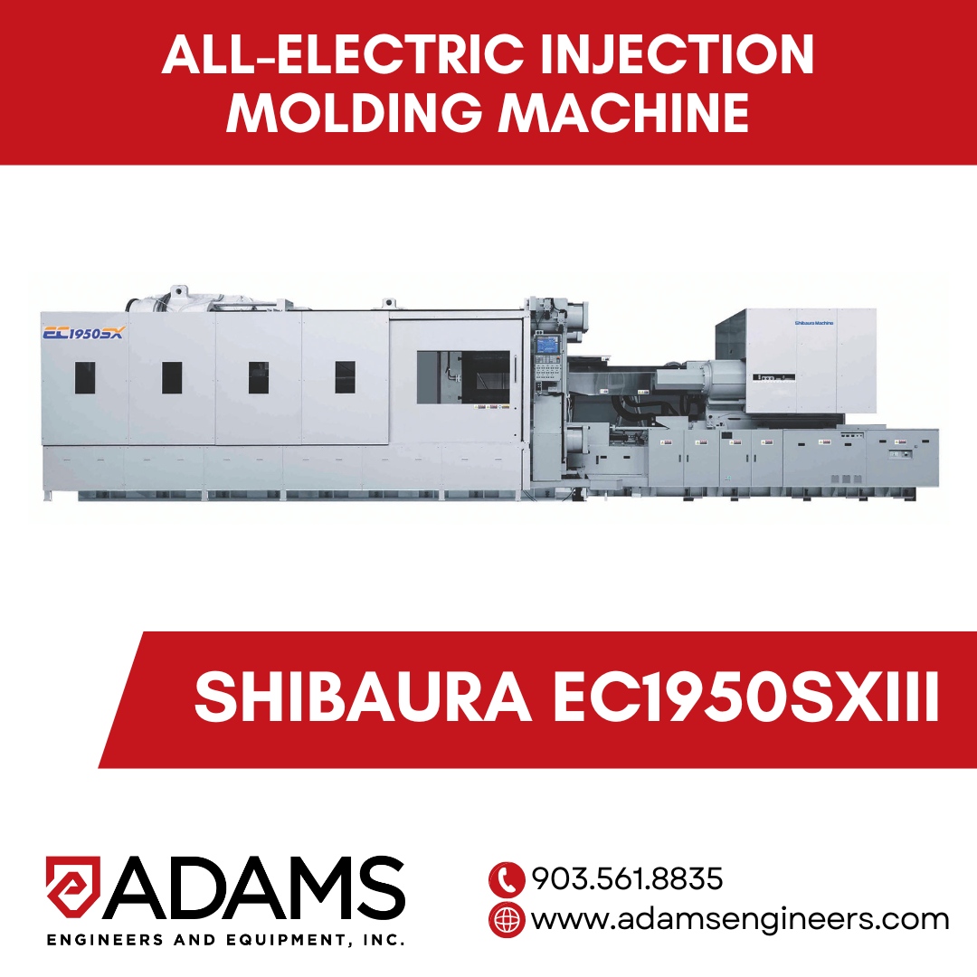 Adams - With the EC1950SXIII All-Electric Injection Molding Machine ...