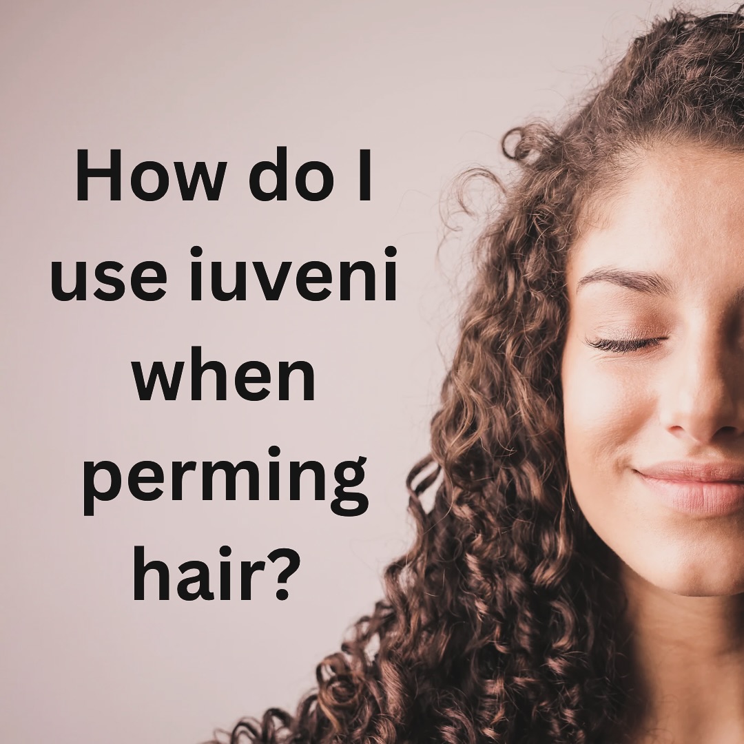 IUVENI - How to Use IUVENI with Perming 👩🏼‍🦱 Perming uses ammonia-based ...
