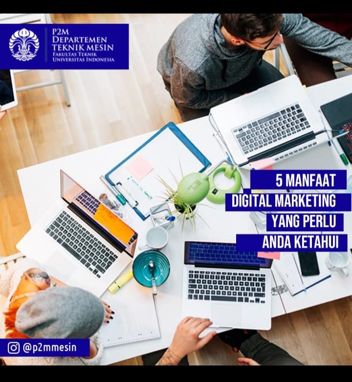 5 Manfaat Digital Marketing yang... - P2M Teknik Mesin UI | Facebook
