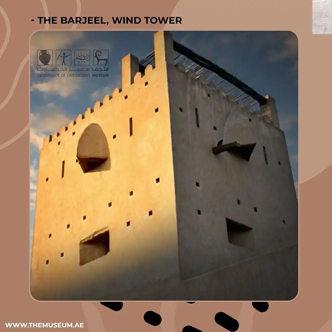 The Barjeel is a... - Crossroad Of Civilization Museum - CCM