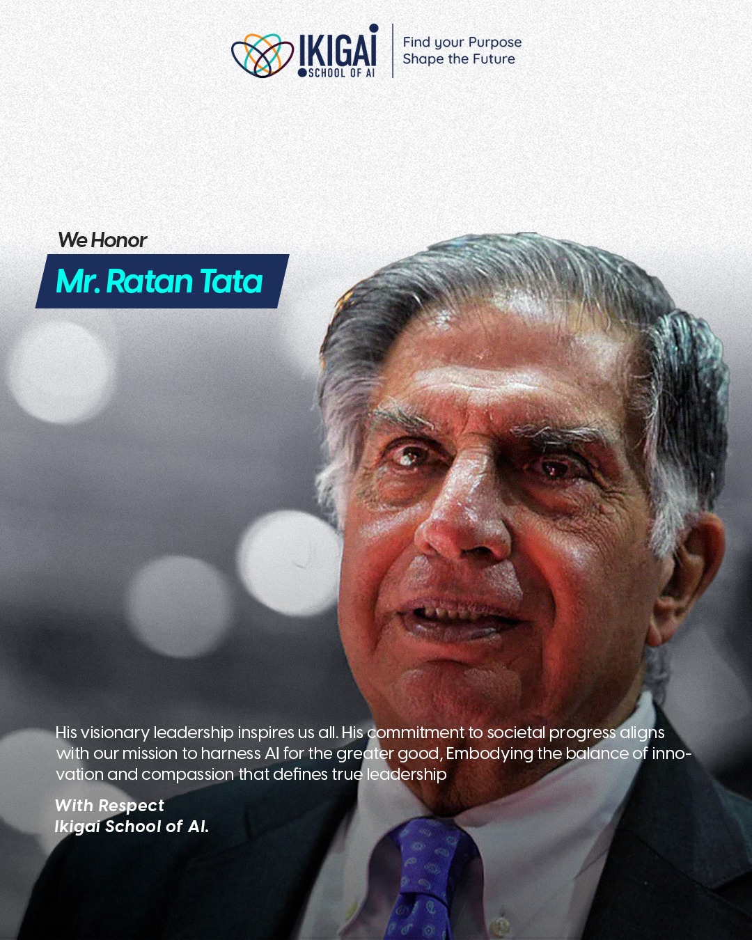 The Ikigai Lab - At Ikigai School of AI, we honor Mr. Ratan Tata, a ...