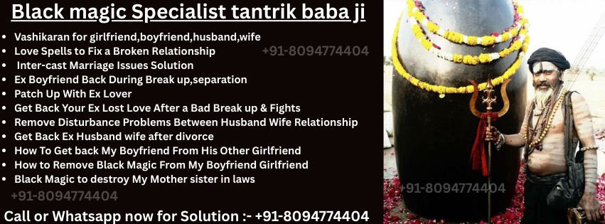 Best black magic tantrik baba+91-8094774404 bangalore chennai kerala