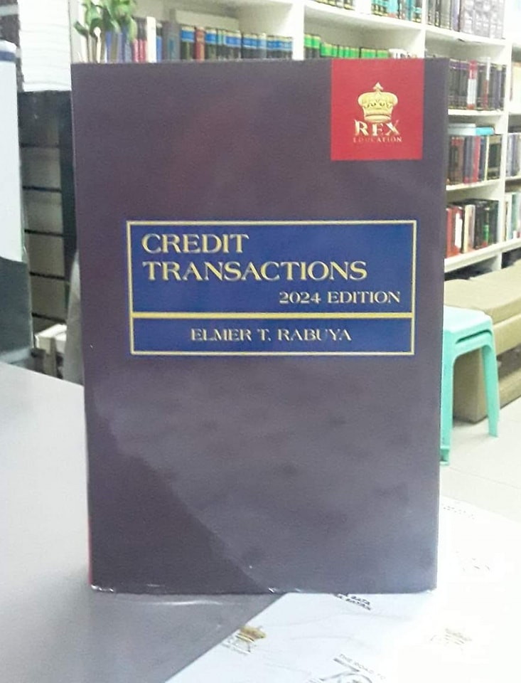 Law - CREDIT TRANSACTIONS 2024 Edition By ATTY. ELMER T. RABUYA | Facebook