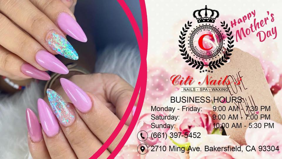 Citi Nails 3 Bakersfield | Bakersfield CA
