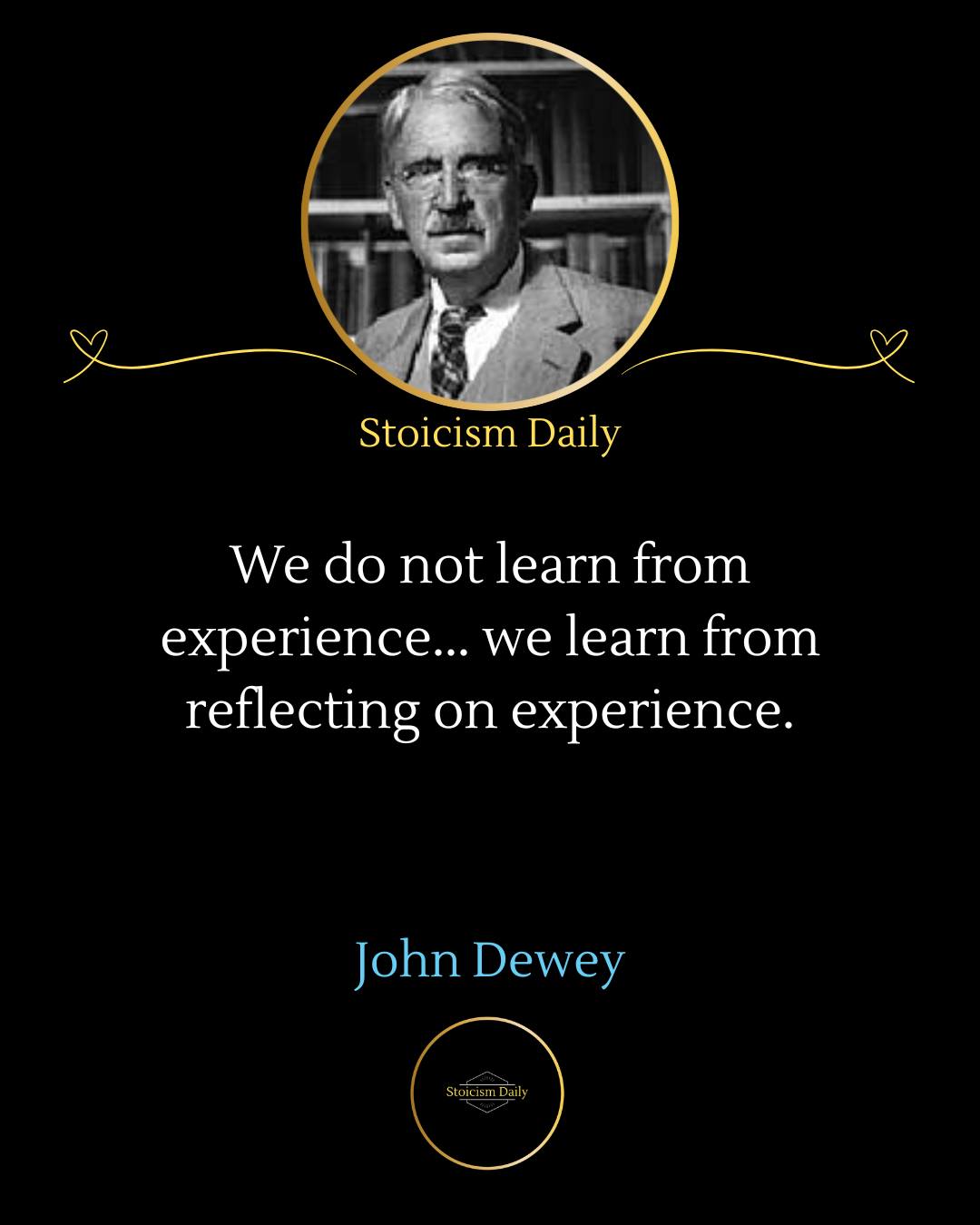 We do not learn from experience we learn from reflecting on