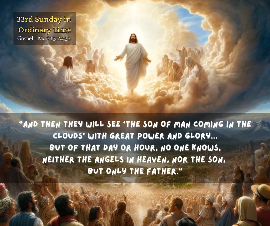 Sto. - GOSPEL REFLECTION MARK 13:24-32 Today, we are being reminded of ...