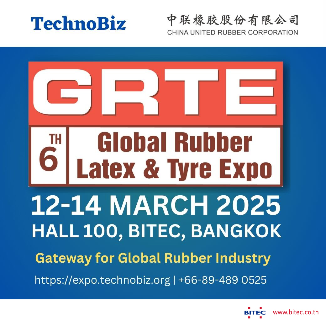 BITEC - GRTE 2025 (Global Rubber, Latex & Tyre Expo) มหกรรมระดับโลกที่ ...