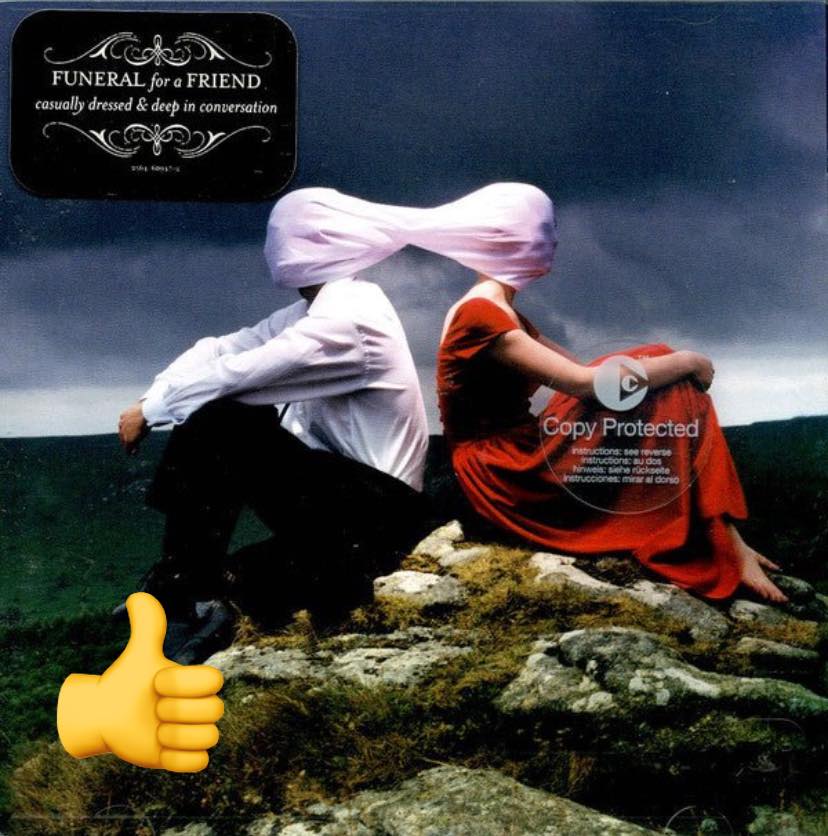 FUNERAL FOR A FRIEND Select #Discog Poll 4 #FuneralForAFriend Casually Dressed & Deep In Conversation (2003) Or Hours (2005) Choose one and only one or care react for both?