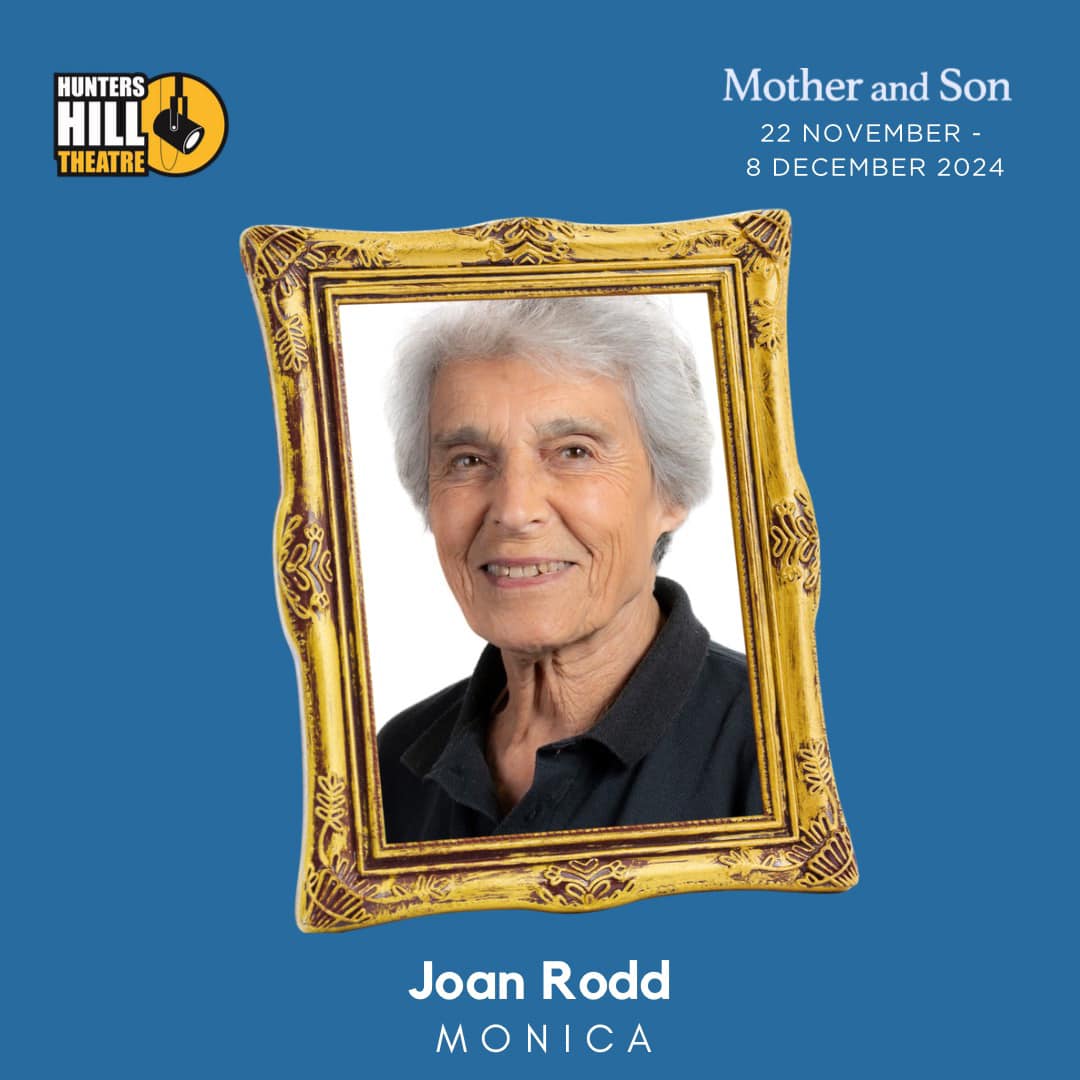 MEET THE CAST | JOAN RODD as MONICA... - Hunters Hill Theatre