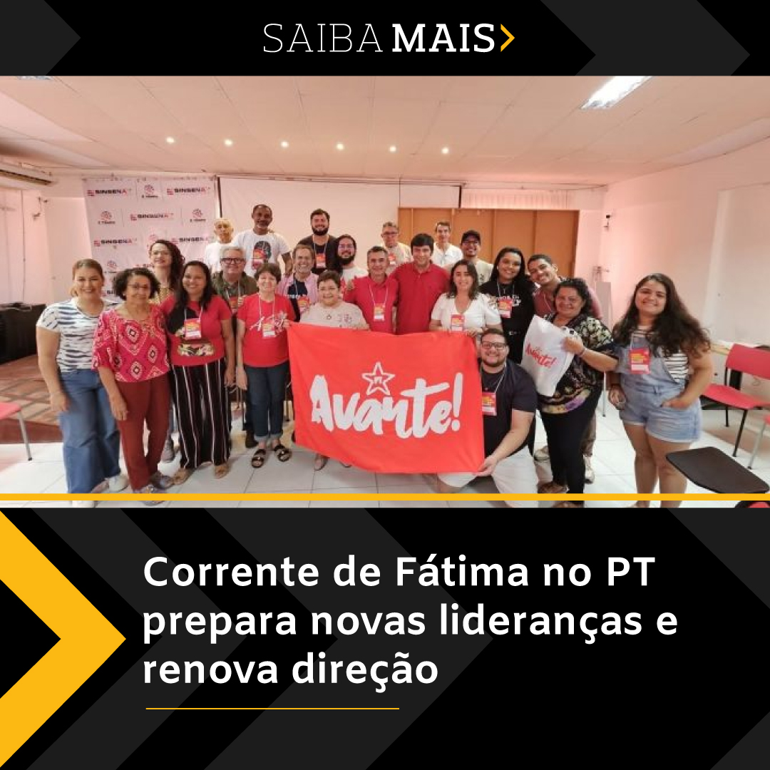 Saiba Mais - A Avante, corrente interna do PT da qual faz parte a ...