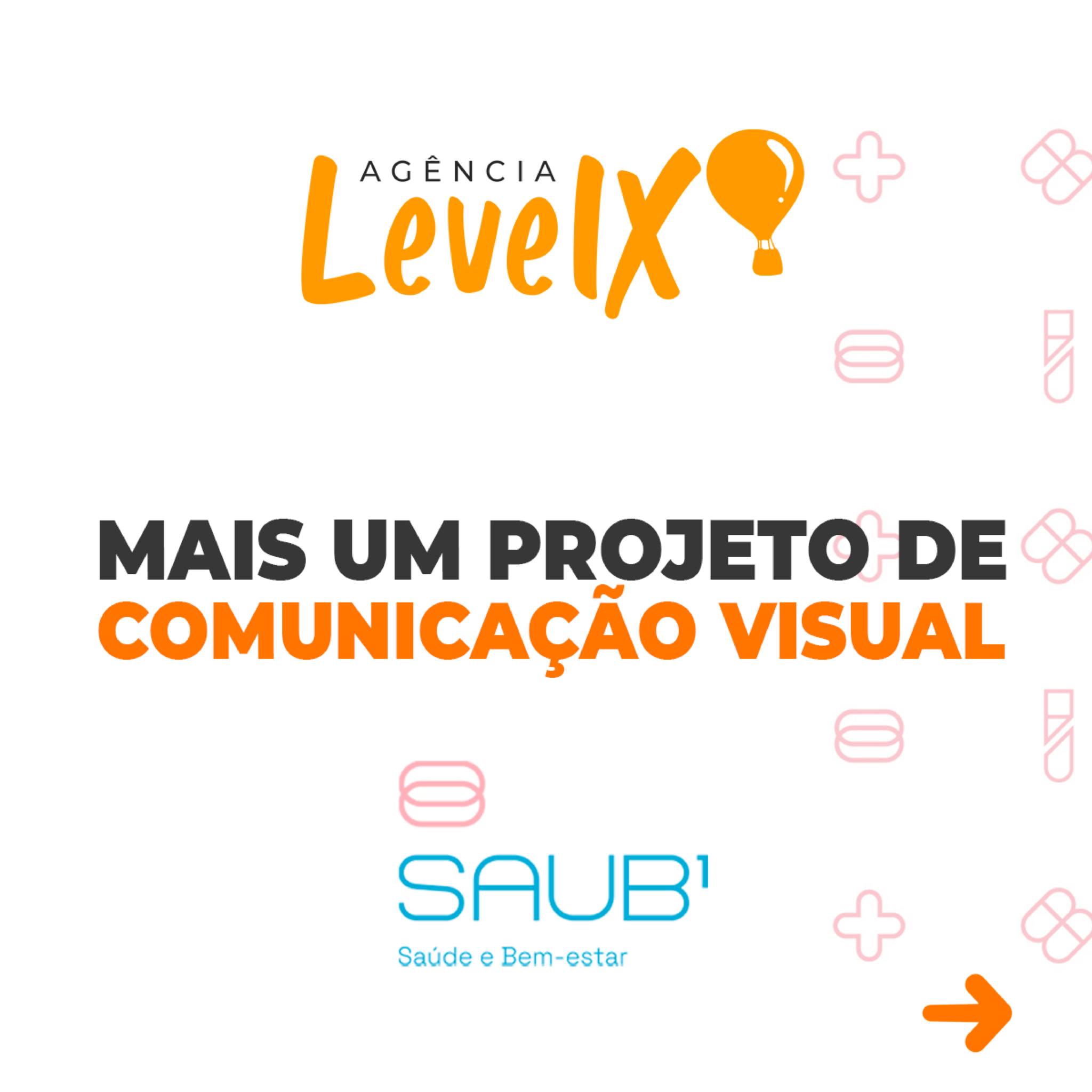 Agência LevelX - Criação da comunicação da Saub, um... | Facebook