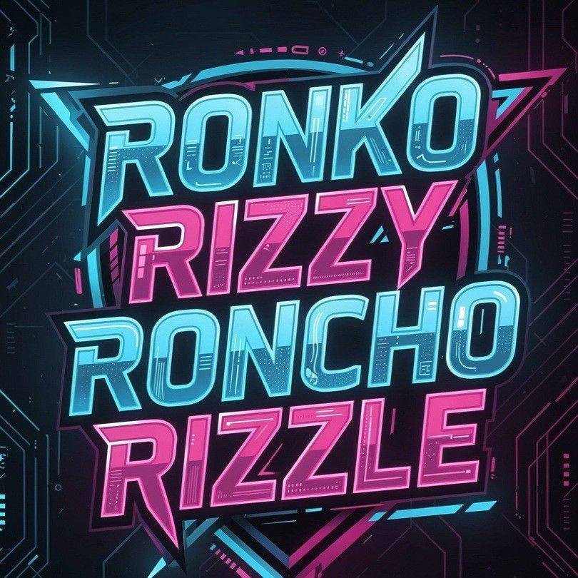 Ronko Rizzy Roncho Rizzle