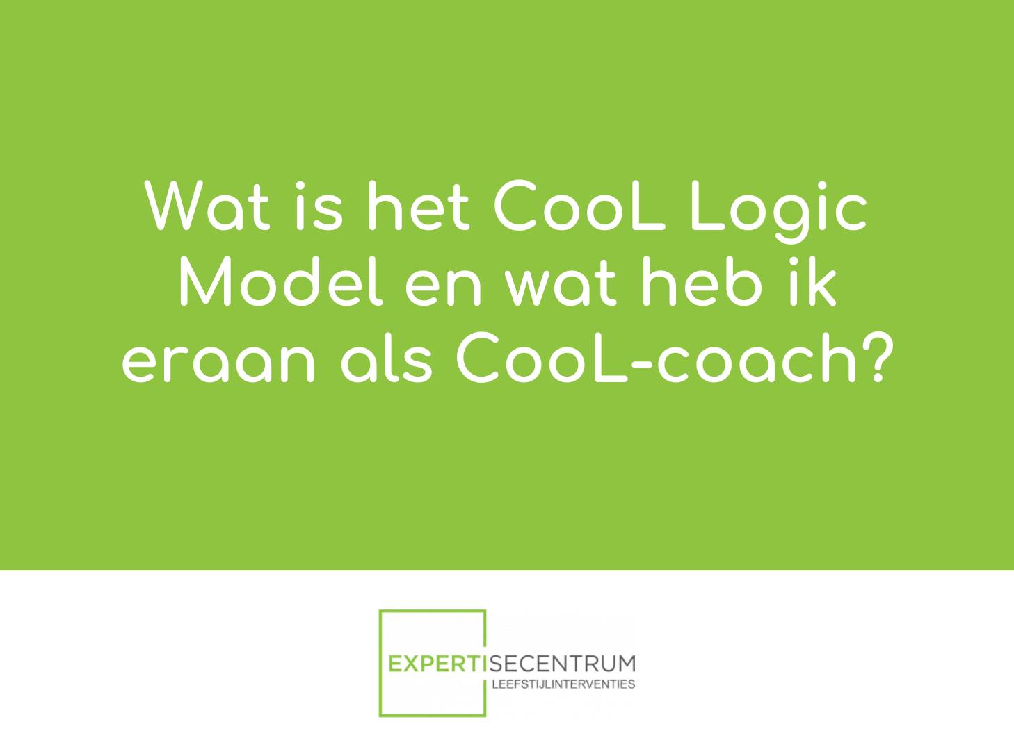 Expertisecentrum - 𝗩𝗿𝗮𝗮𝗴 𝘃𝗮𝗻 𝗱𝗲 𝗺𝗮𝗮𝗻𝗱: 𝗪𝗮𝘁 𝗶𝘀 𝗵𝗲𝘁 𝗖𝗼𝗼𝗟 𝗟𝗼𝗴𝗶𝗰 𝗠𝗼𝗱𝗲𝗹 𝗲𝗻 ...