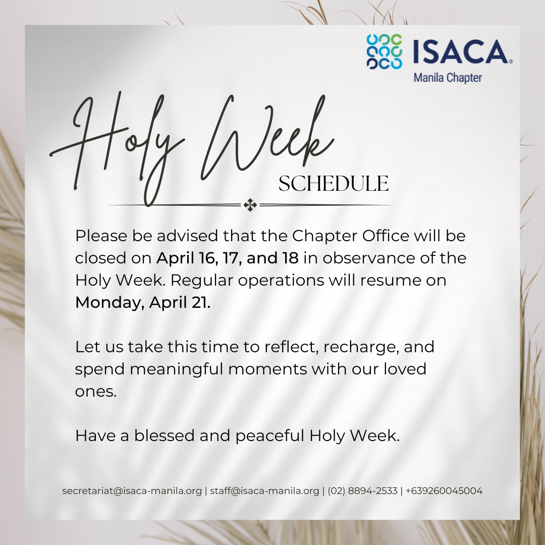 ISACA - In observance of the Holy Week, please be informed of our ...