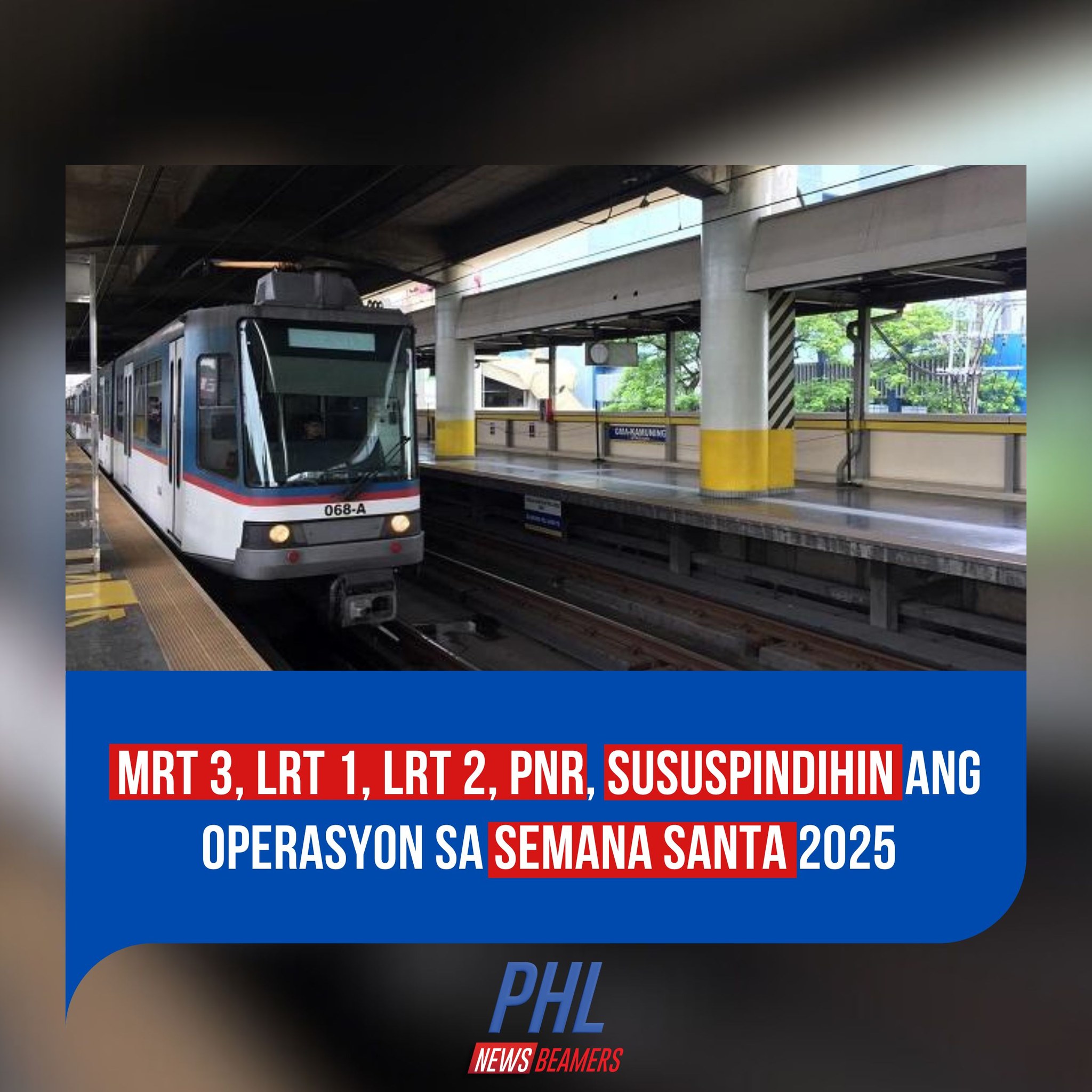 PHL - MRT 3, LRT 1, LRT 2, PNR, sususpindihin ang operasyon sa Semana ...
