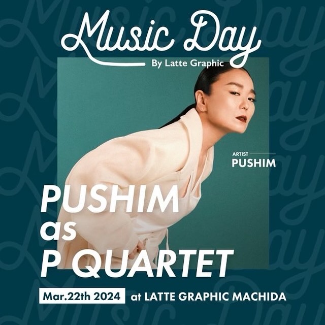 PUSHIM - 出演情報 PUSHIM as P QUARTET 「Music Day」at LATTE... | Facebook