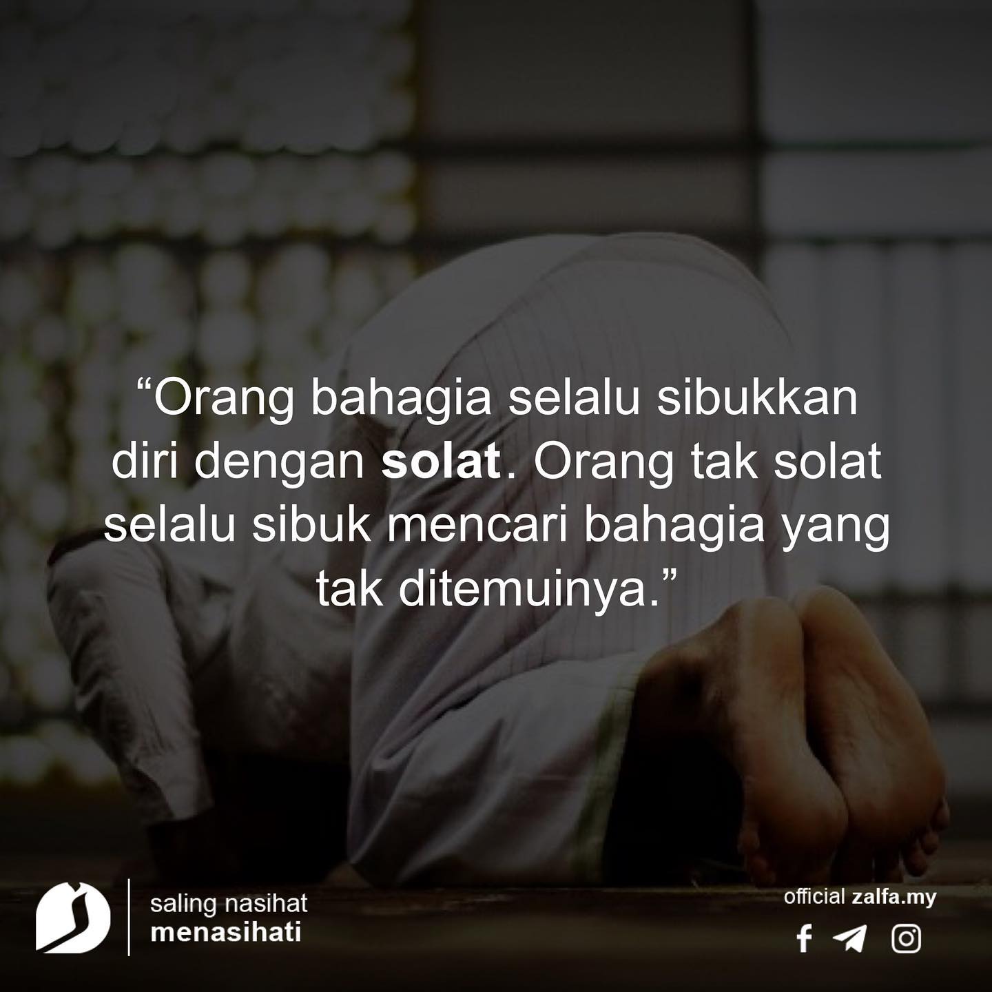 Zalfa My Nak Bahagia Jangan Sampai Terlupa Untuk Solat Follow Zalfa My Follow Zalfa My Follow Zalfa My Zalfa Qoutes Dailyqoutes Hikmah Nasihat Advice Islamic Islamicquotes Design Islamicdesign Igers Malaysia Peacebeuponhim