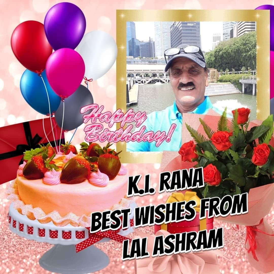 Lal asharam - Happy Birthday K.I. Rana🍰🎉🎂🎊🌺🎁🌹May God Bless... | Facebook