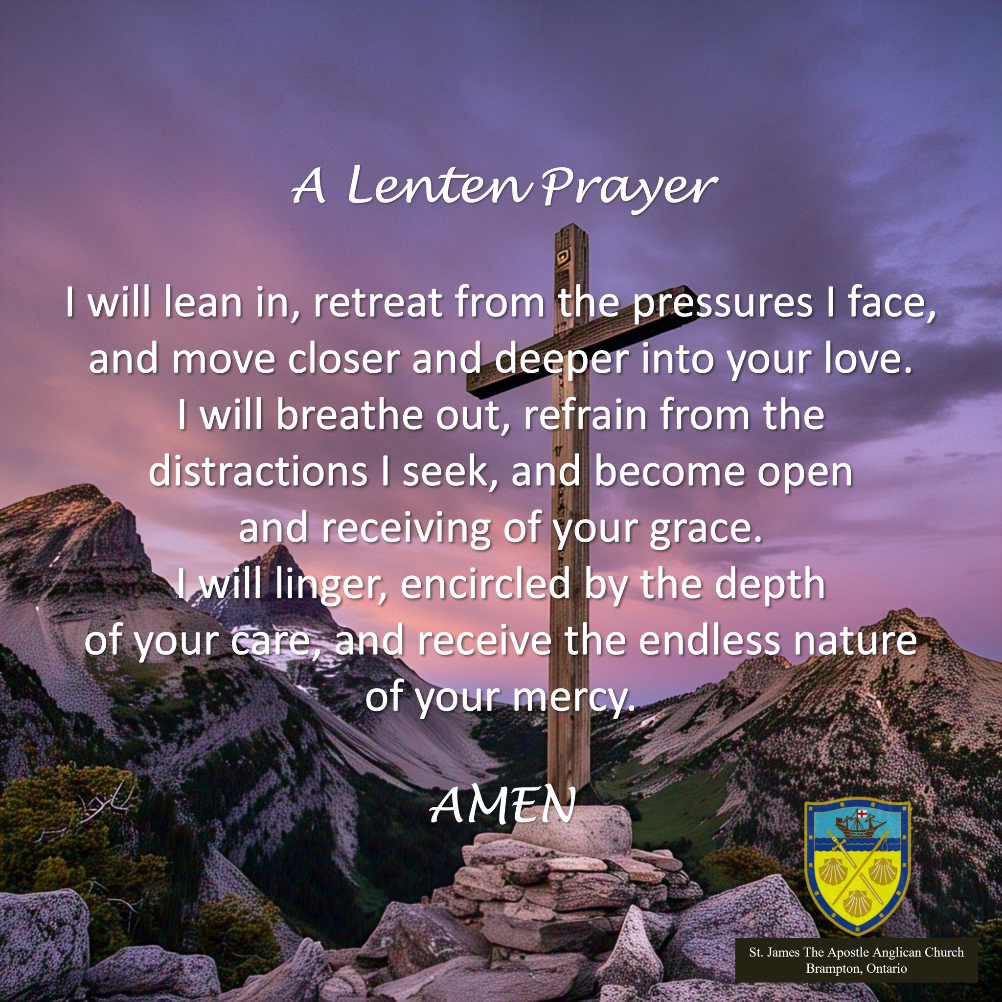 St. - A Lenten Prayer I will lean in, retreat from the pressures I face ...