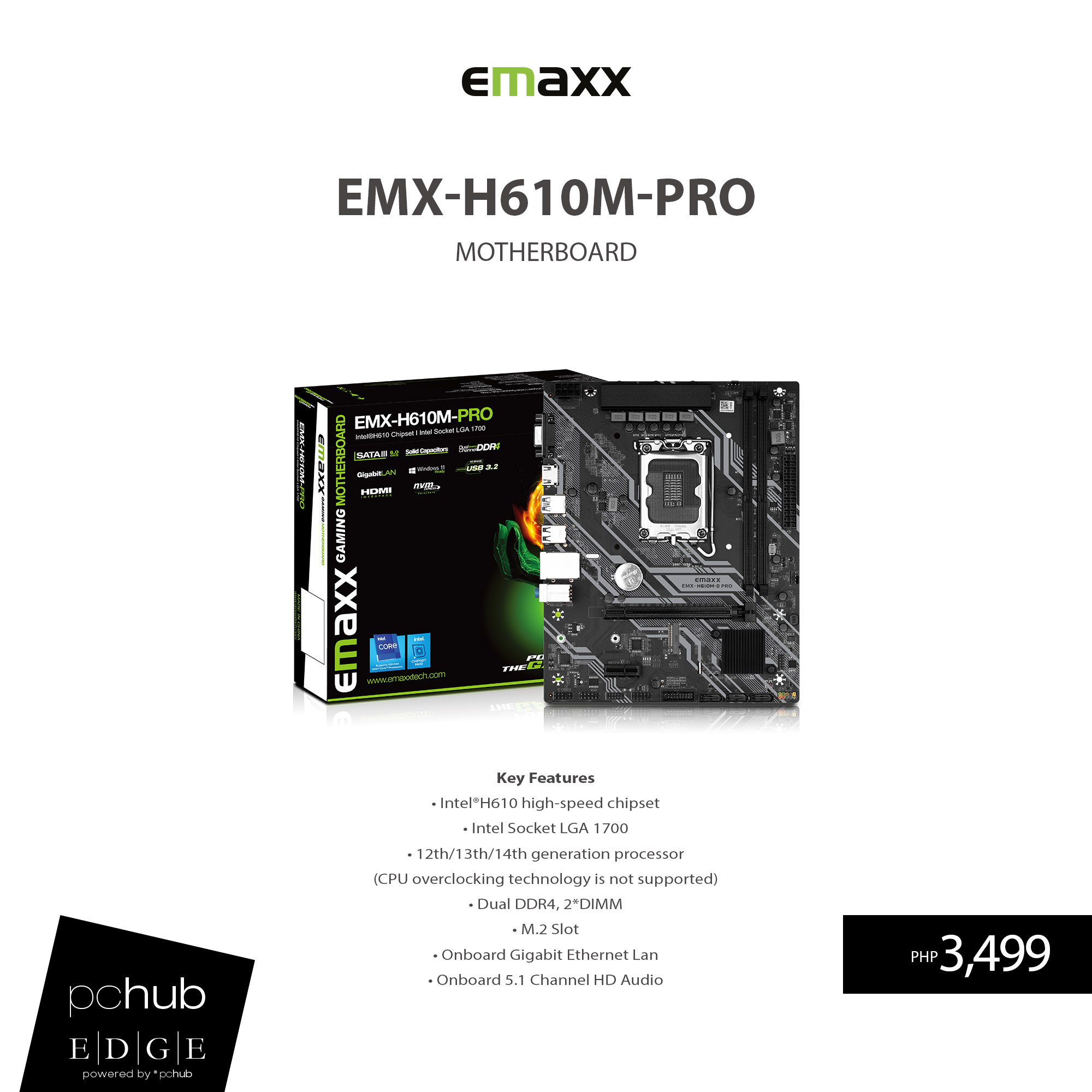 Emaxx Philippines EMX-H610M-PRO • Intel®H610 high-speed chipset