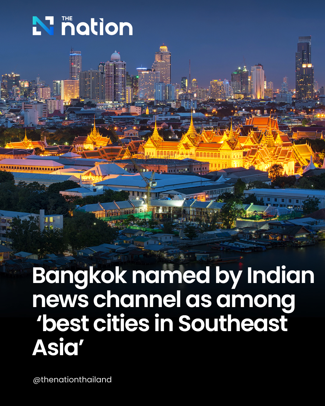 The Nation - Bangkok was among the best cities to visit in Southeast ...