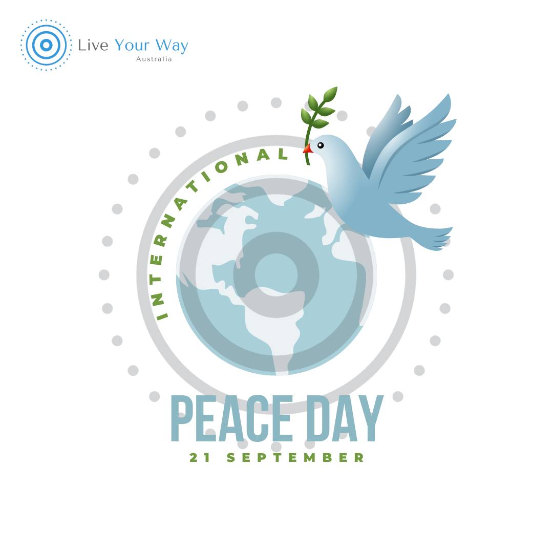 Live Your Way Australia - 🌍 ️ On International Peace Day, let’s come ...