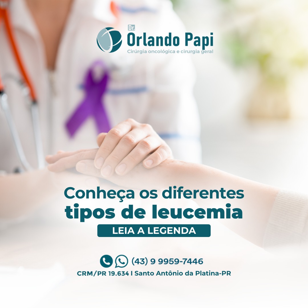 A leucemia é um tipo de câncer que... - Dr. Orlando Papi