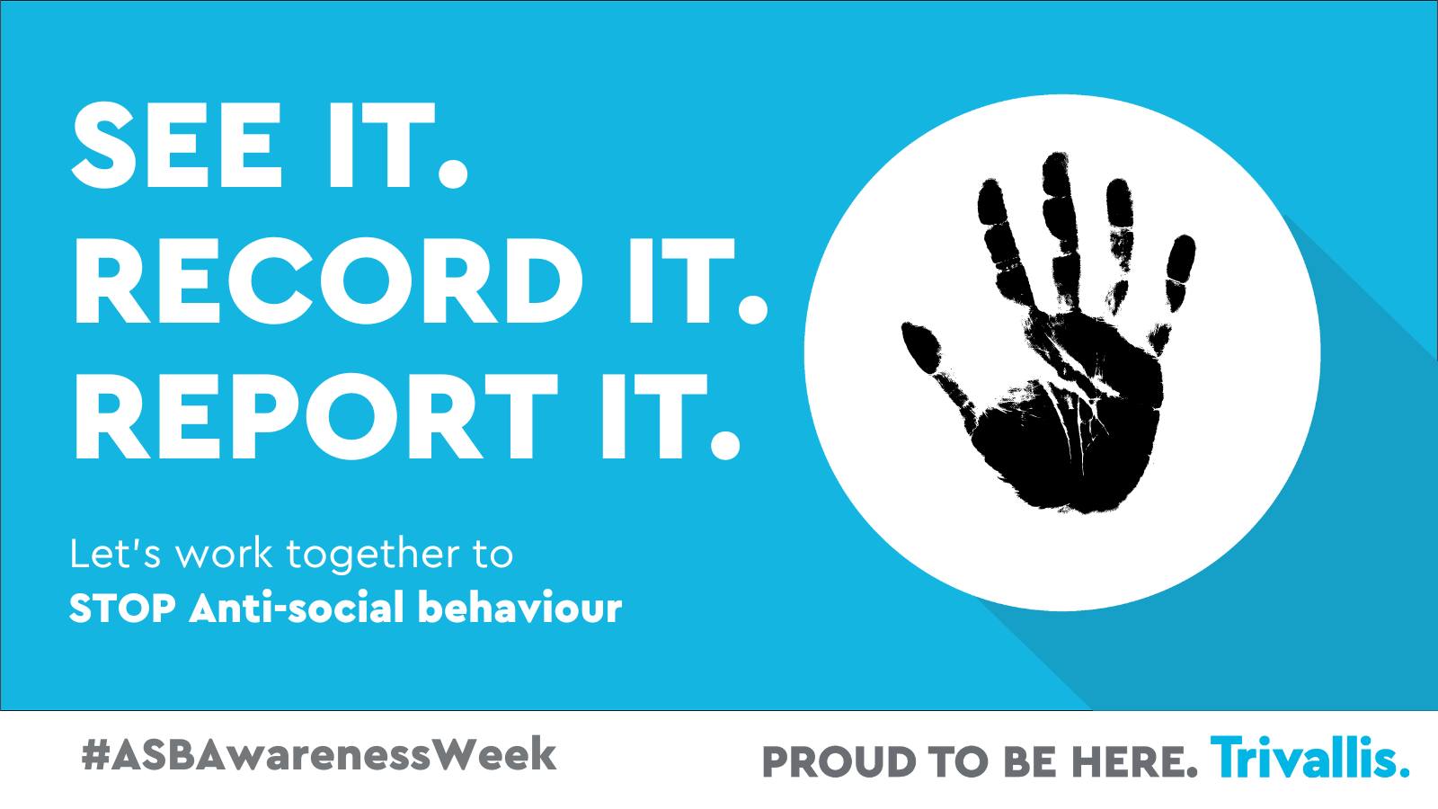 Trivallis - Reporting anti-social behaviour (ASB) can help...