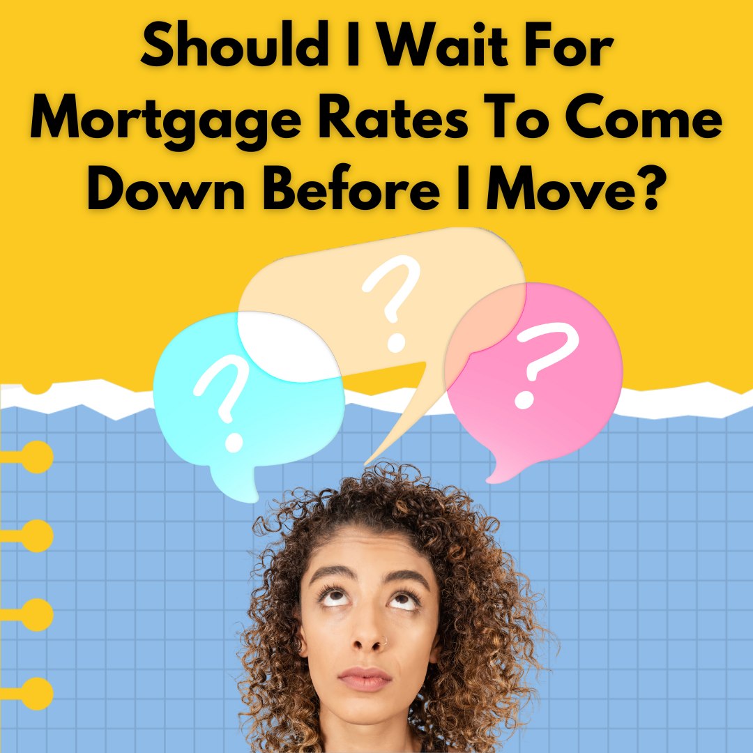The Amy - Thinking of moving but unsure about the current mortgage ...