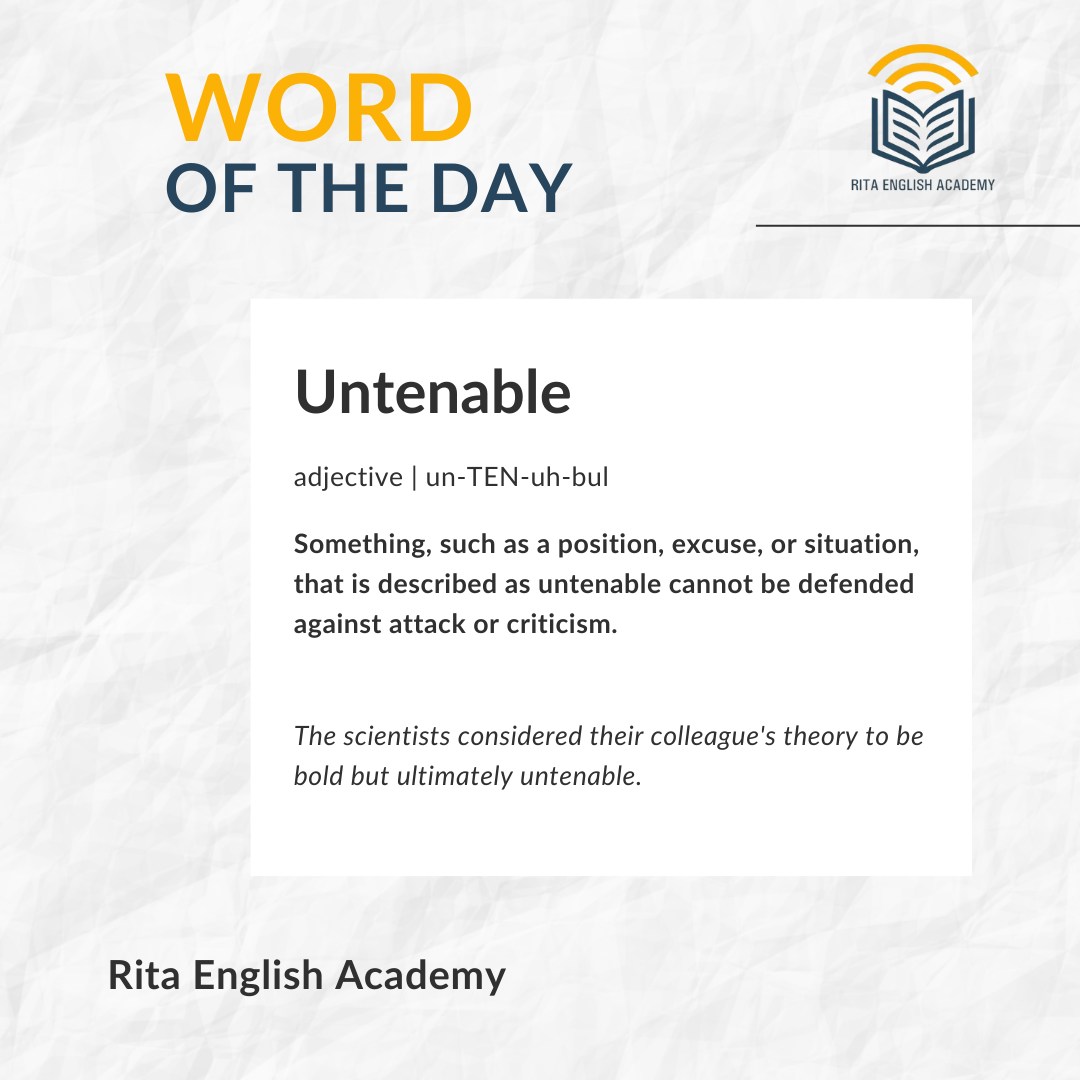🌟 Word of the Day: Untenable 🌟... - Rita English Academy | Facebook