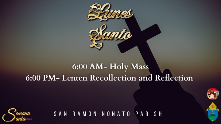 𝗔𝗽𝗿𝗶𝗹 𝟭𝟰- 𝗛𝗼𝗹𝘆 𝗠𝗼𝗻𝗱𝗮𝘆 6:00 AM-... - San Ramon Nonato Parish | Facebook