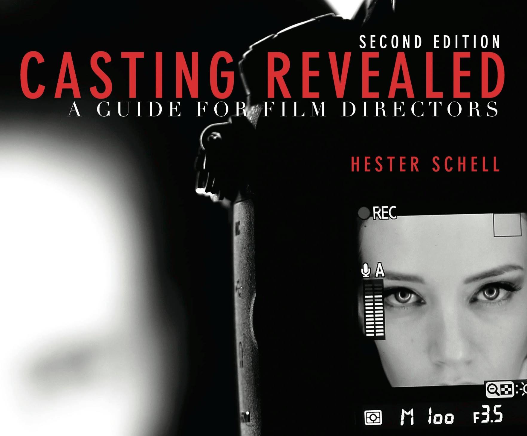 Casting Revealed: A Guide for Film Directors by Hester Schell